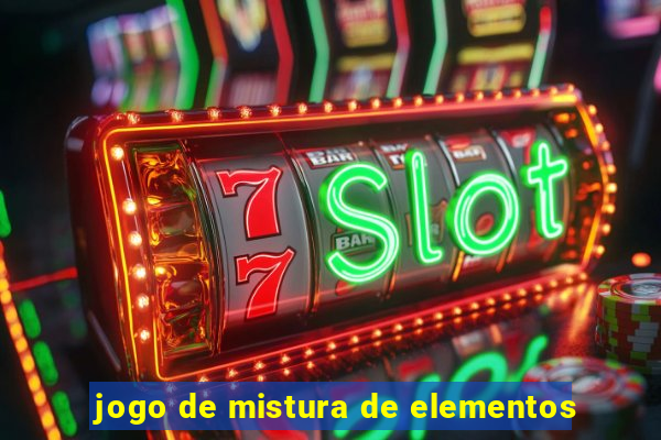 jogo de mistura de elementos